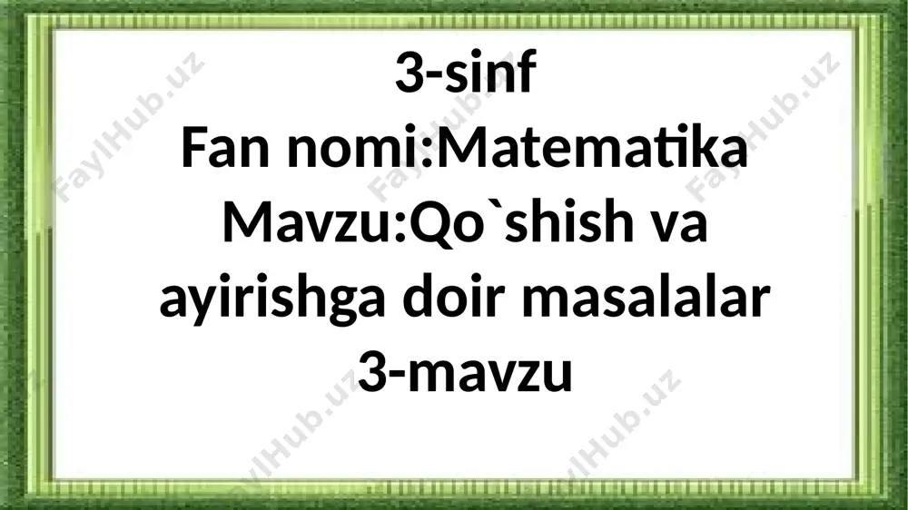 3-sinf.qo`shish va ayirishga doir masalalar.3-mavzu — PPTX