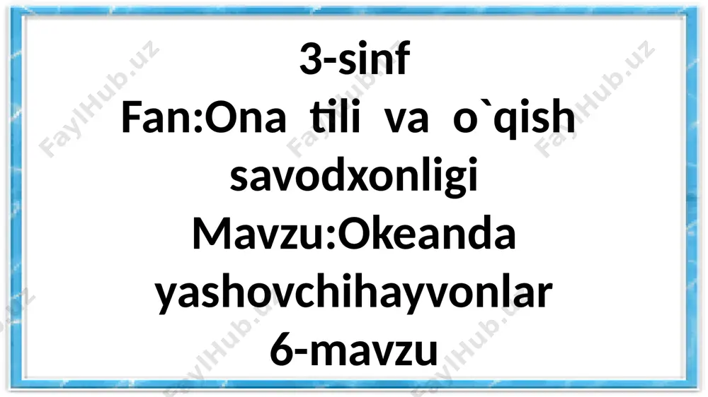 3-sinf.okeanda yashovchi hayvonlar.6-mavzu — PPTX