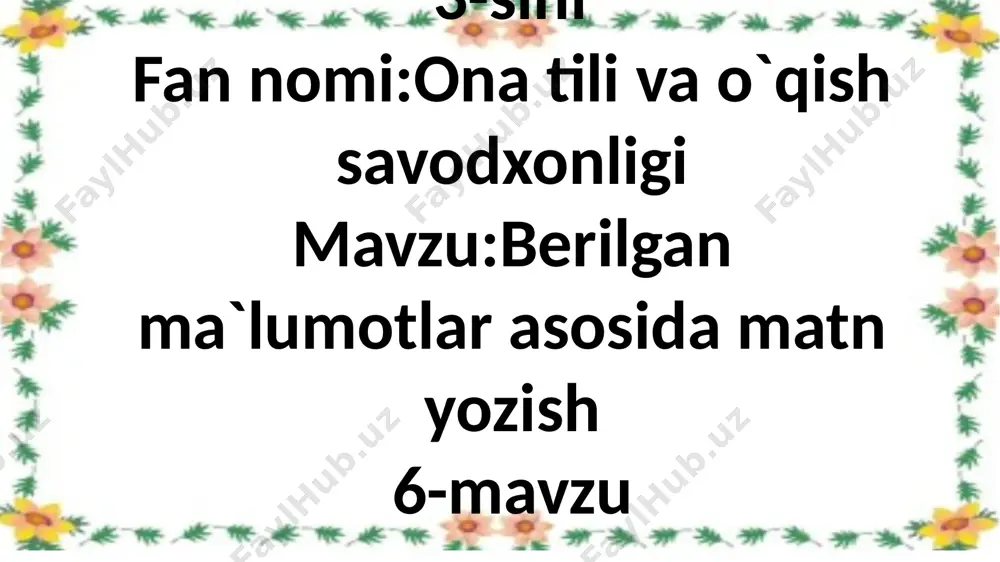 3_sinf_berilgan_ma`lumotlar_asosida_matn_yozish_6_mavzu_yangi — PPTX