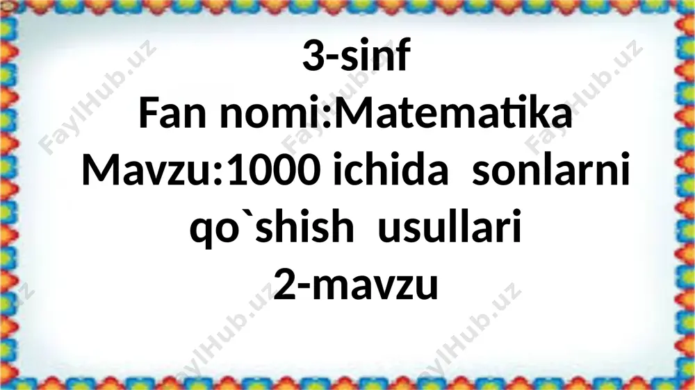3-sinf.1000 ichida sonlarni qo`shish usullari.2-mavzu — PPTX