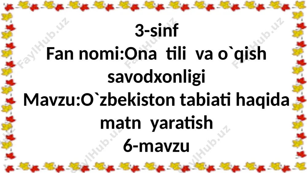 3-sinf.o`zbekistonning tabiati haqida matn yozish.6-mavzu — PPTX