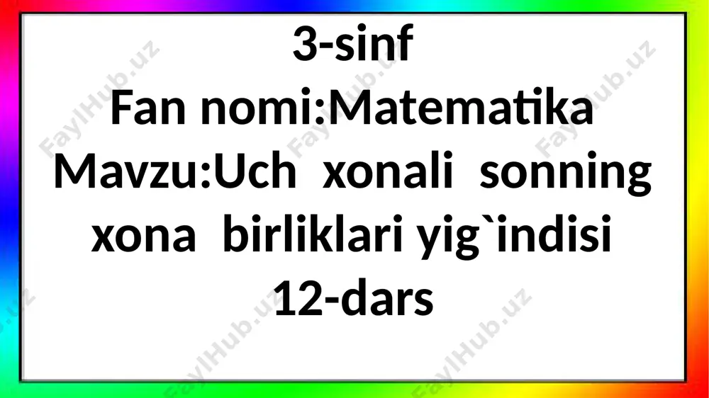 3-sinf.uch xonali sonlarni taqqoslash.12-dars — PPTX