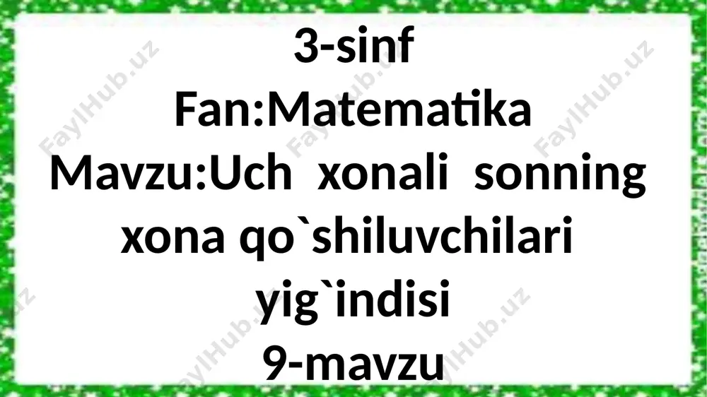 3_sinf_uch_xonali_sonlarning_xona_qo`shiluvchilari_yig`indisi_9 — PPTX