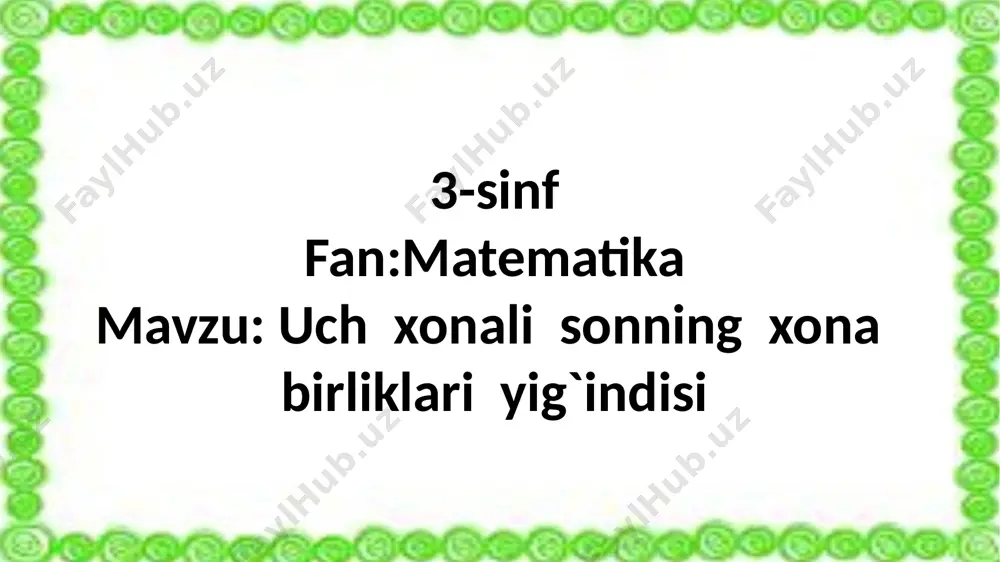 3-sinf.uch xonali sonlarning xona birliklasri yig`indisi. — PPTX