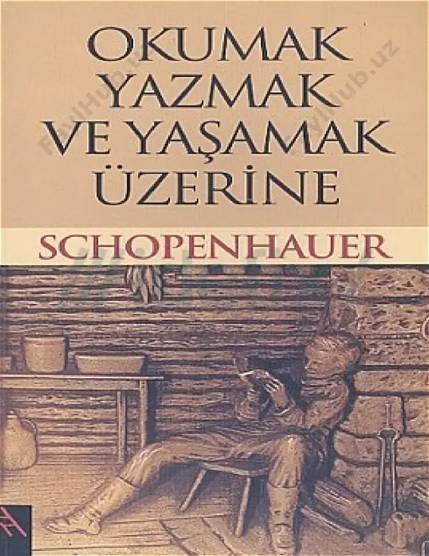 3916_okumaq_yazmaq_ve_yashamaq_uzerine_arthur_schopenhauer_1999 — PDF