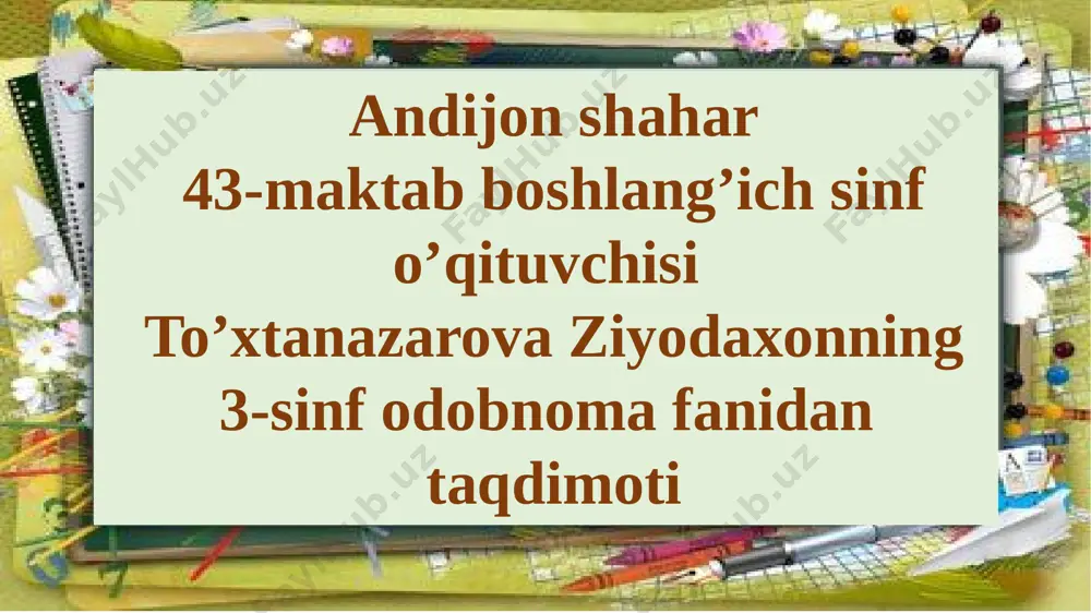 to'xtanazarova ziyodaxon 3-sinf odobnoma — PPTX