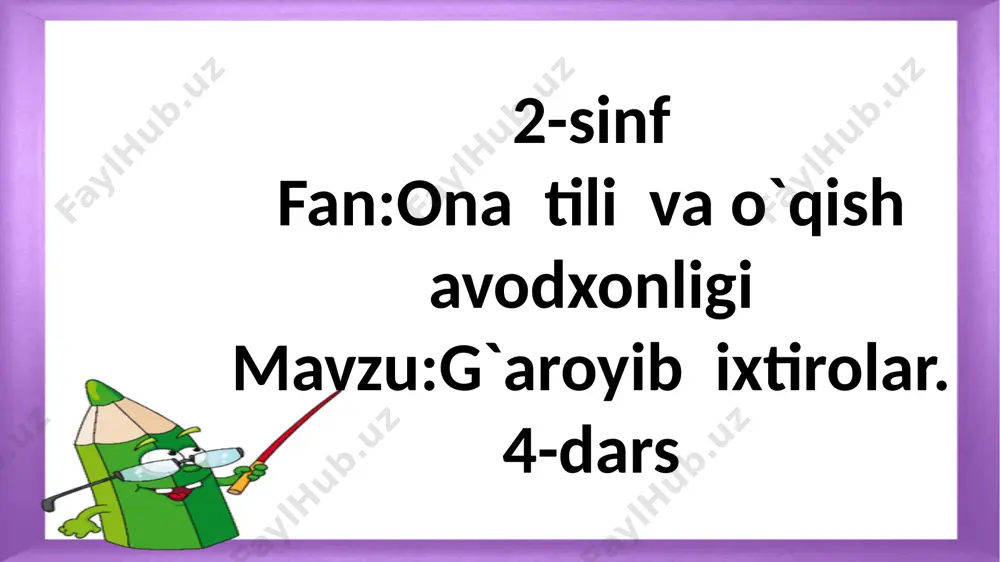2-sinf.g`aroyib ixtirolar.4-dars. — PPTX