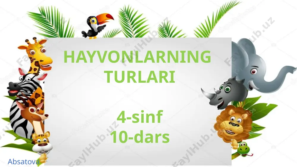 10-dars. hayvonlarning turlari. absatova guzal — PPTX