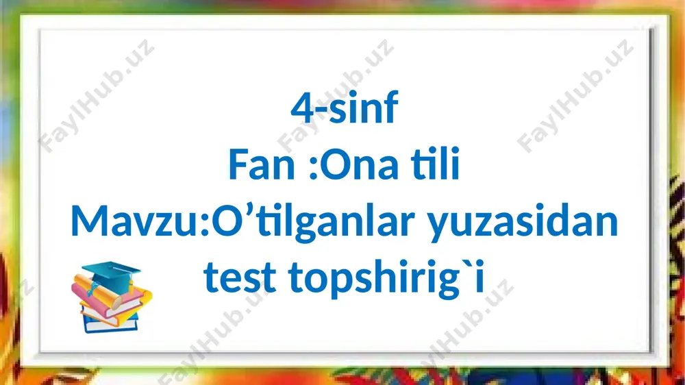 4-sinf.o`tilganlar yuzasidan test topshirig`i — PPTX