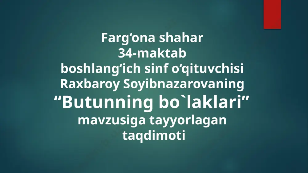 butunning bo`laklari 3-soat — PPTX