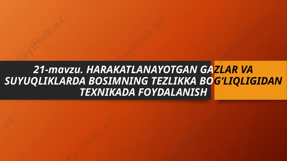 21_mavzu_harakatlanayotgan_gazlar_va_suyuqliklarda_bosimning_tezlikka — PPTX