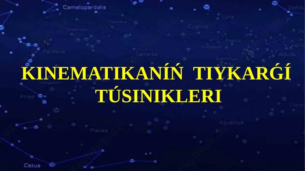 kinematikaníń tiykarǵí túsinikleri 7 klass — PPTX