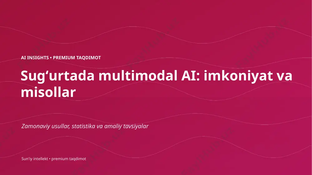 0397_sugurtada_multimodal_ai_imkoniyat_va_misollar — PPTX