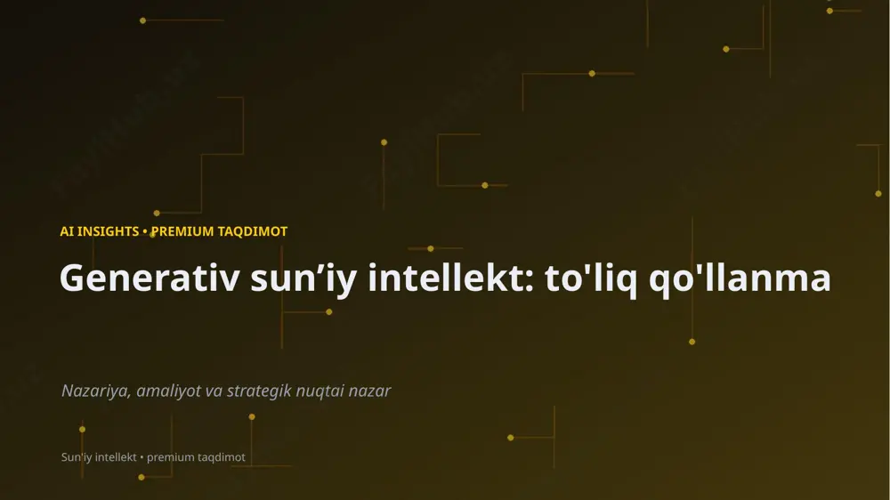 1887_generativ_suniy_intellekt_toliq_qollanma — PPTX