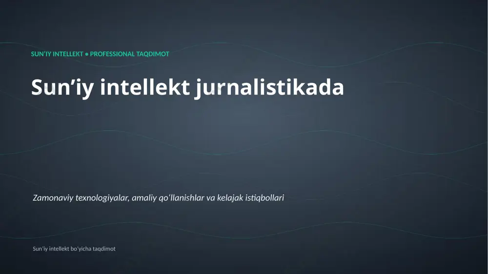 0731_suniy_intellekt_jurnalistikada — PPTX
