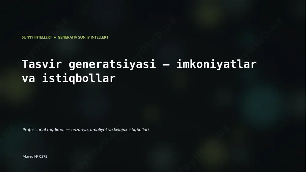0271_tasvir_generatsiyasi_imkoniyatlar_va_istiqboll — PPTX