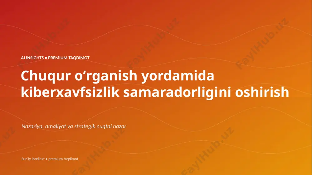 0959_chuqur_organish_yordamida_kiberxavfsizlik_sama — PPTX