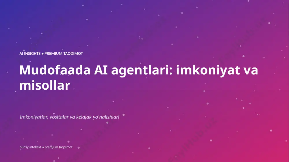 0789_mudofaada_ai_agentlari_imkoniyat_va_misollar — PPTX