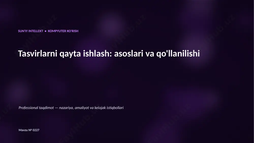 0226_tasvirlarni_qayta_ishlash_asoslari_va_qollanil — PPTX