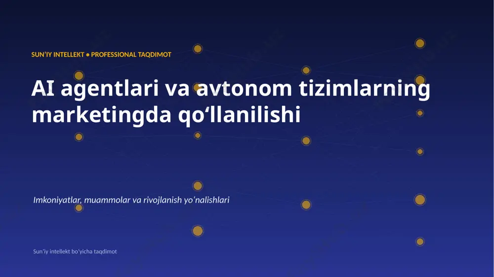 0154_ai_agentlari_va_avtonom_tizimlarning_marketing — PPTX