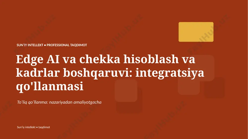 0135_edge_ai_va_chekka_hisoblash_va_kadrlar_boshqar — PPTX