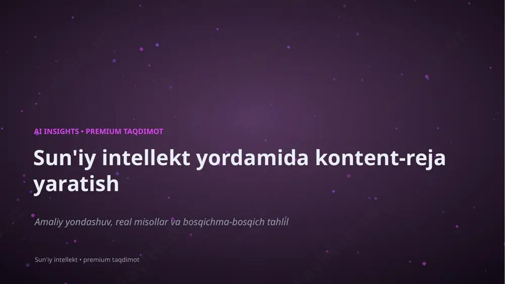 1403_suniy_intellekt_yordamida_kontent_reja_yaratis — PPTX