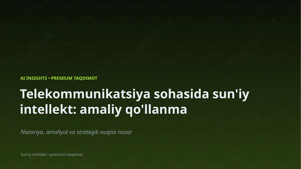 1573_telekommunikatsiya_sohasida_suniy_intellekt_am — PPTX