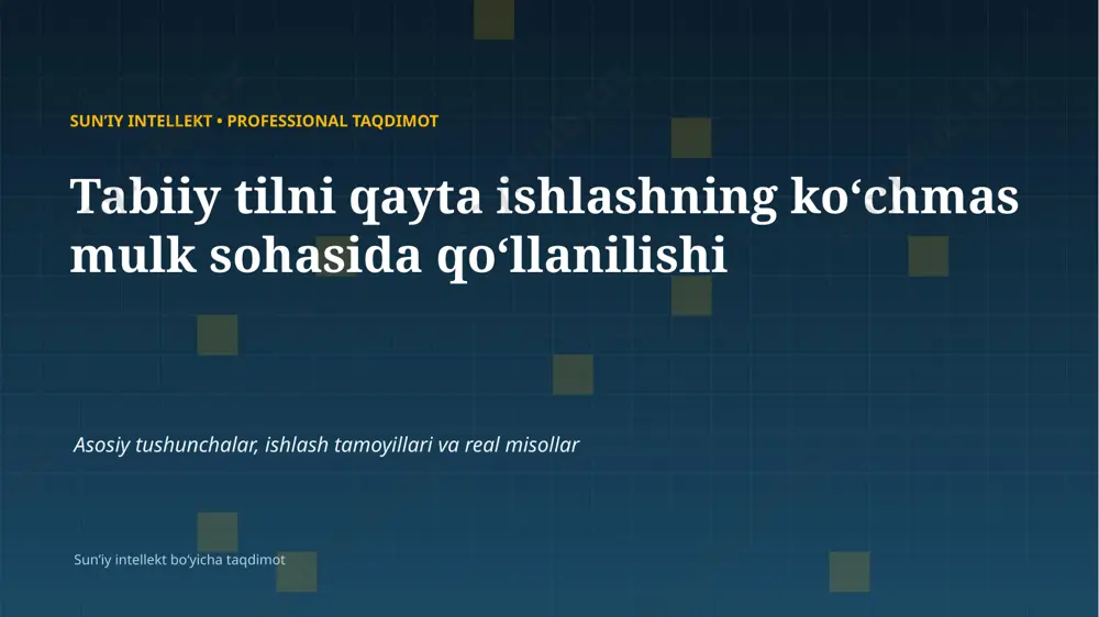 0688_tabiiy_tilni_qayta_ishlashning_kochmas_mulk_so — PPTX