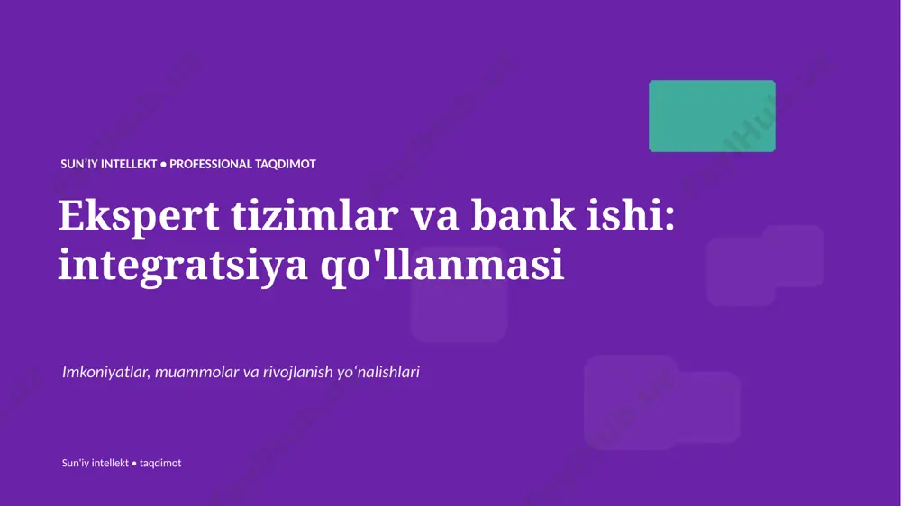 0655_ekspert_tizimlar_va_bank_ishi_integratsiya_qol — PPTX