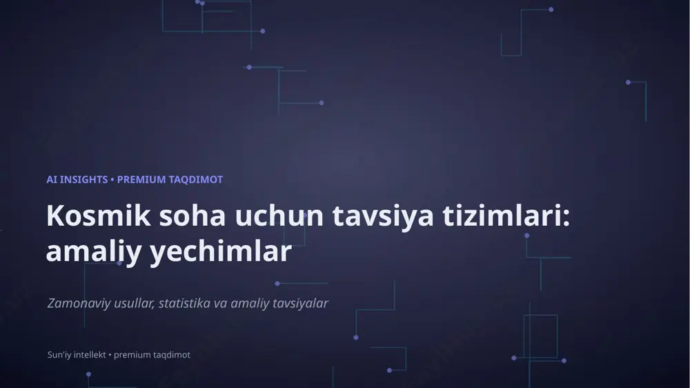 1391_kosmik_soha_uchun_tavsiya_tizimlari_amaliy_yec — PPTX