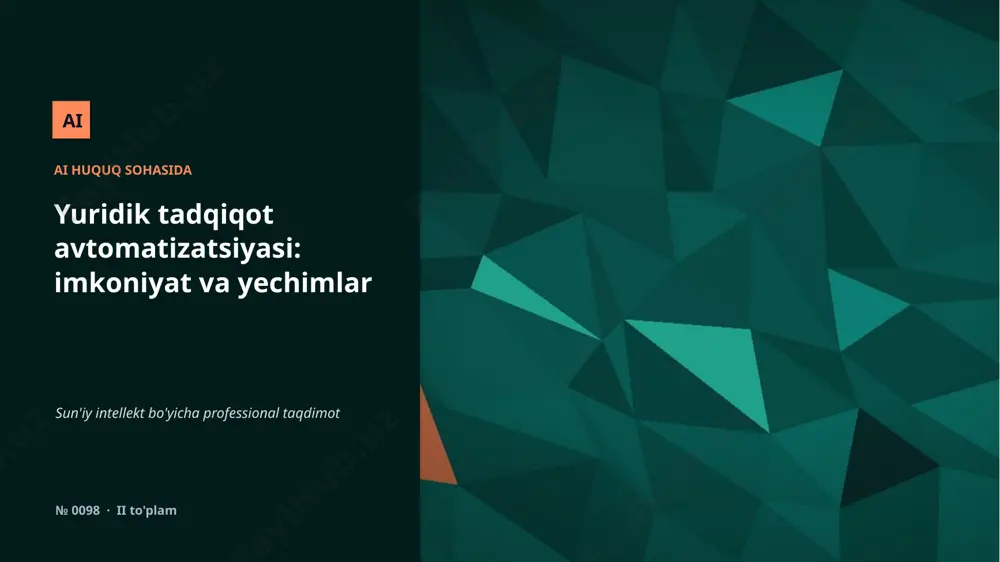 0097_yuridik_tadqiqot_avtomatizatsiyasi_imkoniyat_v — PPTX