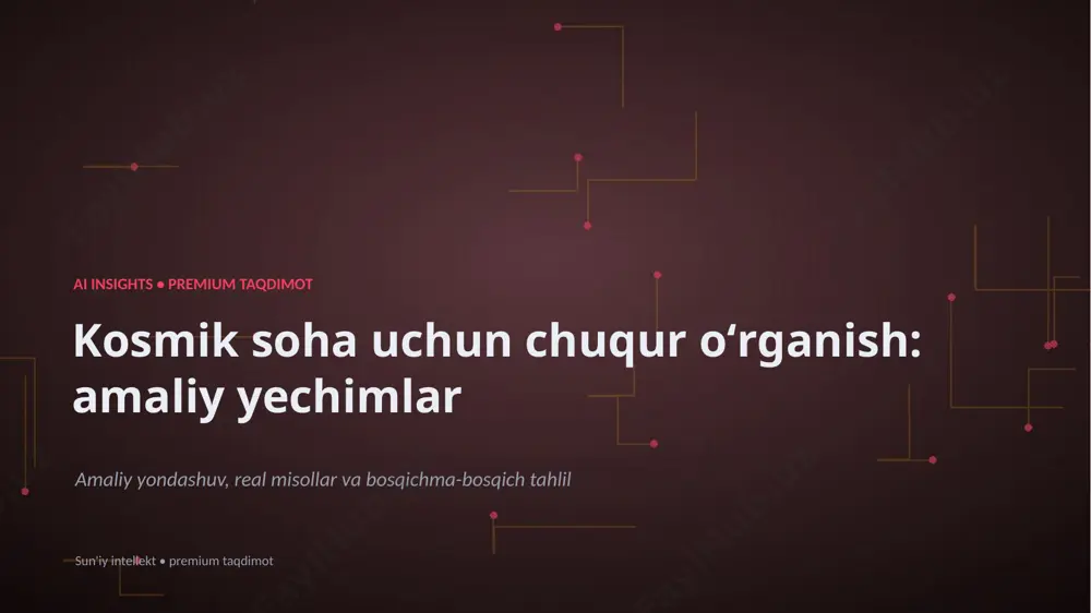 1688_kosmik_soha_uchun_chuqur_organish_amaliy_yechi — PPTX