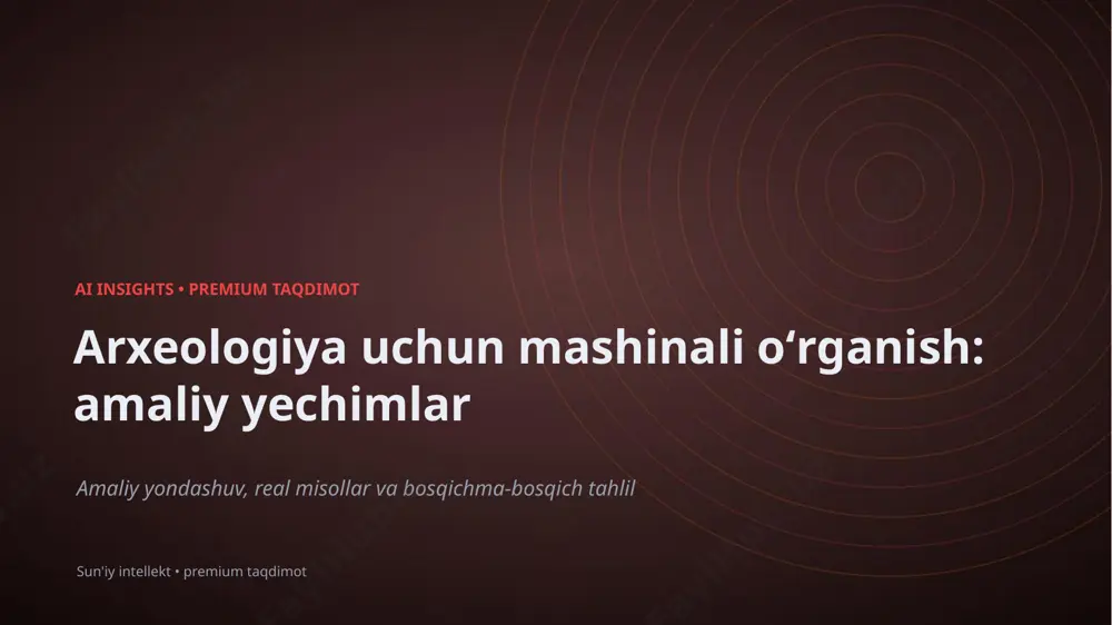1841_arxeologiya_uchun_mashinali_organish_amaliy_ye — PPTX