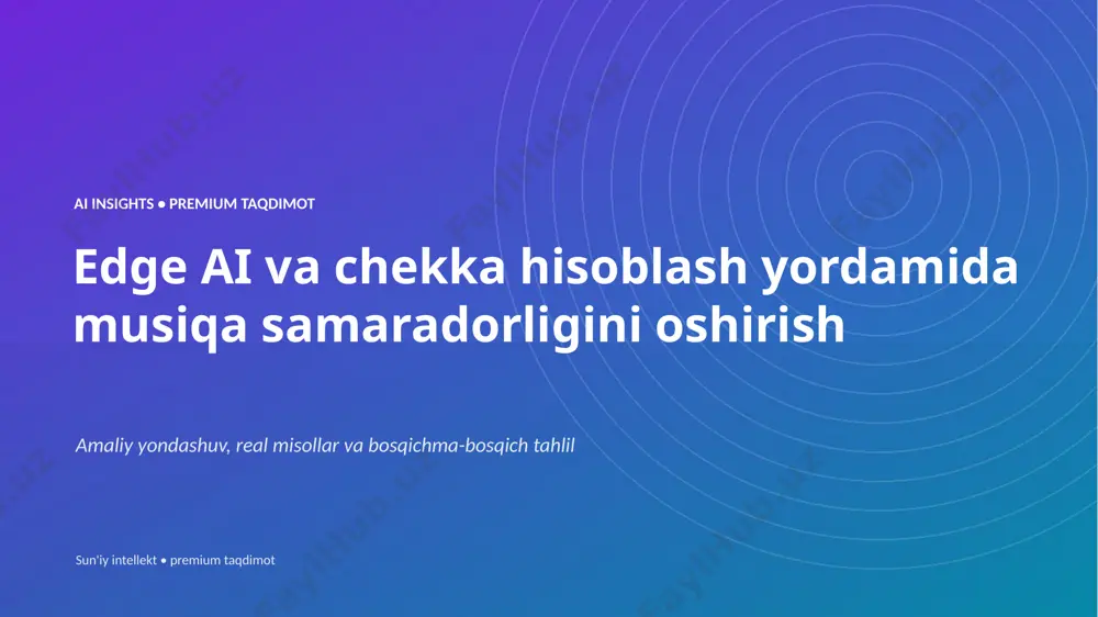 0989_edge_ai_va_chekka_hisoblash_yordamida_musiqa_s — PPTX