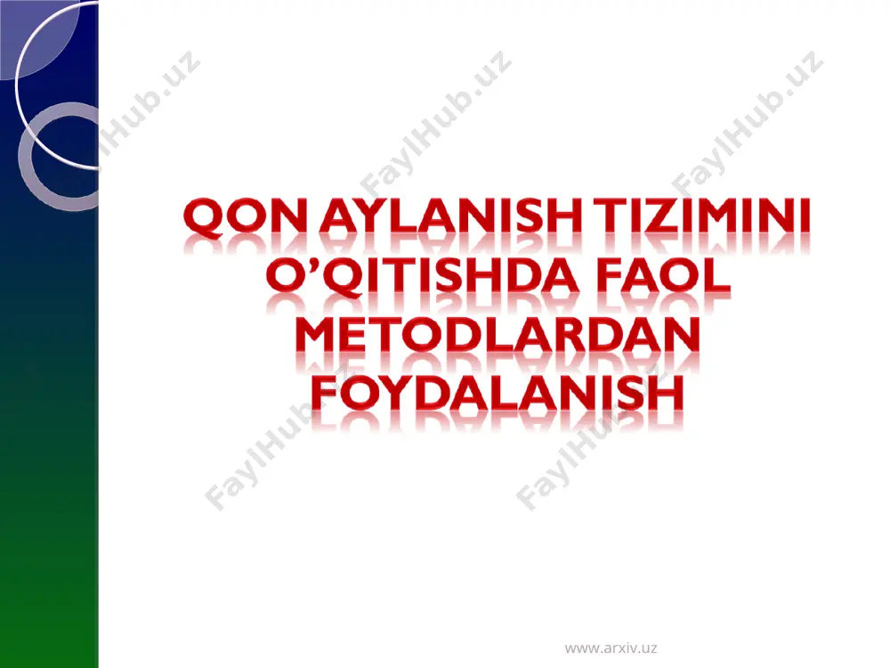qon aylanish tizimini o’qitishda faol metodlardan foydalanish — PPT