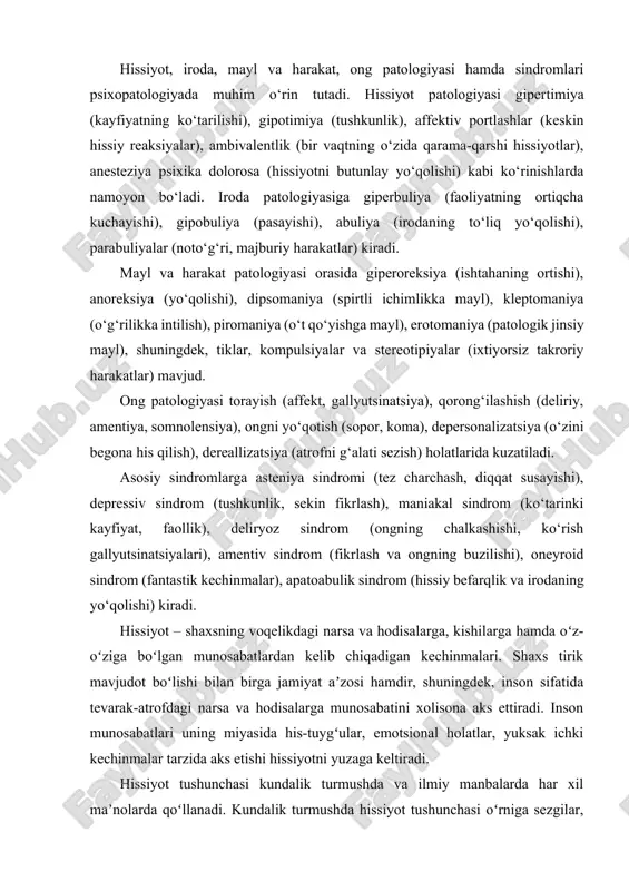 ʻlgan munosabatlardan kelib chiqadigan kechinmalari. shaxs tirik mavjudot boʻlishi bilan birga jamiyat aʼzosi hamdir, shuningdek, inson sifatida tevarak-atrofdagi narsa va hodisalarga munosabatini xolisona aks ettiradi. inson munosabatlari uning miyasida his-tuygʻular, emotsional holatlar, yuksak ichki kechinmalar tarzida aks etishi hissiyotni yuzaga keltiradi. hissiyot tushunchasi kundalik turmushda va ilmiy manbalarda har xil maʼnolarda qoʻllanadi. kundalik turmushda hissiyot tushunchasi oʻrniga sezgilar, anglan-magan mayllar, xohishlar, tilaklar, talablar, maqsadlar atamalaridan foydalaniladi. ilmiy manbalarda esa, shaxsning ehtiyojini qondiruvchi va unga monelik qiluvchi narsalarga, kishilarga nisbatan oʻz munosabatini miyasida aks ettirish maʼnosida qoʻllanadi. hissiyot bilan emotsiya bir xil maʼnoda ishlatilish holatlari ham uchrab turadi. kishi tana aʼzolarida ranglarning oʻzgarishi, lablarning titrashi, kulgi, yigʻi, gʻamginlik, ikkilanish va boshqa emotsiya ifodasi hisoblanib, vatanparvarlik, javobgarlik, masʼuliyat. vijdon, sevgi kabi yuksak xislatlarni emotsiya tarkibiga kiritish gʻayritabiiy hodi-sa hisoblanar edi. ushbu hissiy kechinmalar oʻzining mohiyati, kuch-quvvati, davomiyligi, taʼsirchanligi, yoʻnalganligi bilan bir-biridan keskin farq qiladi. shu bois ularning muhim farqi shundaki, birinchisi (hissiyot) …