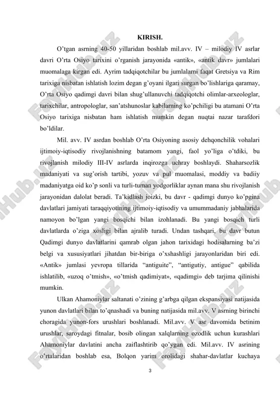 o’tmish qadimiyat», «qadimgi» deb tarjima qilinishi mumkin. ulkan ahamoniylar saltanati o’zining g’arbga qilgan ekspansiyasi natijasida yunon davlatlari bilan to’qnashadi va buning natijasida mil.avv. v asrning birinchi choragida yunon-fors urushlari boshlanadi. mil.avv. v asr davomida betinim urushlar, saroydagi fitnalar, bosib olingan xalqlarning ozodlik uchun kurashlari ahamoniylar davlatini ancha zaiflashtirib qo’ygan edi. mil.avv. iv asrining o’rtalaridan boshlab esa, bolqon yarim orolidagi shahar-davlatlar kuchaya boshlaydi. bu davrda makedoniya podshosi filipp ii bolqon yarim orolida o’z mavqeini mustahkamlab olib ahamoniylarga qarshi kurashga tayyorgarlik ko’ra boshlaydi. filipp ii o’z davriga mos harbiy islohotlar o’tkazib tartibli va yaxshi qurollangan qo’shin tuzishga muvaffaq bo’ldi. mil.avv. 336 yilda ahamoniylar davlatiga qarshi kurash boshlandi. ammo, filipp ii ning o’ldirilishi tufayli bu kurash to’xtab qoldi. o’sha yili taxtga filipp ii ning o’g’li 20 yoshli aleksandr taxtga o’tirdi. u ahamoniylarga qarshi urushga jiddiy kirishib kichik osiyodan parmenion boshliq qo’shinlarni chaqirtirdi. harbiy kengash tuzib quruqlikda va suvda harakat qilayotgan qo’shinlar oldiga aniq …