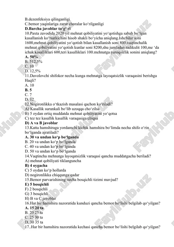 a) kasallik surunkali bo‘lib uzoqqa cho‘zilsa b) 5 oydan ortiq muddatda mehnat qobiliyatini yo‘qotsa c) tez tez kasallik kasallik varaqasiga chiqsa d) a va b javoblar 13.katta hamshiraga yordamchi kichik hamshira bo‘limda necha shifo o‘rin bo‘lganda ajratiladi? a. 30 va undan ko‘p bo‘lganda b. 20 va undan ko‘p bo‘lganda c. 40 va undan ko‘p bo‘lganda d. 50 va undan ko‘p bo‘lganda 14.vaqtincha mehnatga layoqatsizlik varaqasi qancha muddatgacha beriladi? a) mehnat qobiliyati tiklanguncha b) 4 oygacha c) 5 oydan ko‘p hollarda d) nogironlikka chiqqunga qadar 15.bemor parvarishining necha bosqichli tizimi mavjud? e) 5 bosqichli f) 2 bosqichli g) 3 bosqichli h) b va c javoblar 16.har bir hamshira nazoratida kunduzi qancha bemor bo‘lishi belgilab qo‘yilgan? a. 15 20 ta b. 20 25 ta c. 25 30 ta d. 30 35 ta 17..har bir hamshira nazoratida kechasi qancha bemor bo‘lishi belgilab qo‘yilgan? a. 15 20 ta b. 20 25 ta c. 25 …