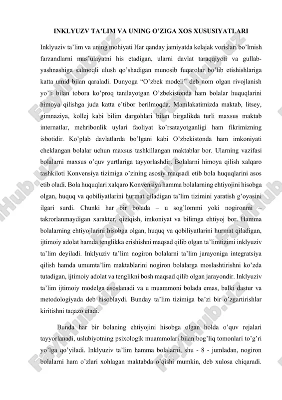 isoblaydi. bunday ta’lim tizimiga ba’zi bir o’zgartirishlar kiritishni taqazo etadi. bunda har bir bolaning ehtiyojini hisobga olgan holda o’quv rejalari tayyorlanadi, uslubiyotning psixologik muammolari bilan bog’liq tomonlari to’g’ri yo’lga qo’yiladi. inklyuziv ta’lim hamma bolalarni, shu - 8 - jumladan, nogiron bolalarni ham o’zlari xohlagan maktabda o’qishi mumkin, deb xulosa chiqaradi. bolaning nogiron bo’lib qolishiga jamiyat, undagi muhit, tushunmovchiliklar, yo’l qo’yilgan xatolar sababchi bo’lgan. demak, uning o’qishi uchun ham shu jamiyatning o’zi jon kuydirishi shart. bola huquqlari xalqaro konvensiyadan kelib chiqib, yaxshi maktab ta’limini uch xil ibora bilan ta’riflash mumkin, ya’ni: - mos keluvchi; - rivojlantiruvchi; - inklyuziv; konvensiyaning 6-moddasida shunday satrlar bor: “tirik qolish va rivojlanish”. bu modda mos keluvchi ta’limga taalluqli. rivojlantiruvchi ta’lim 29-moddada ko’rsatilgan: “ta’lim shaxsning yuqori darajada rivojlanishiga, iqtidorli, aqliy va jismoniy qobiliyatlarini o’stirishga yo’naltirlgan bo’lishi, bolani erkin jamiyatda faol yashashga tayyorlash kerak”. 2-va 28-moddalar inklyuziv ta’limga tegishli bo’lib, ularda kamsitishning olsini olish, ta’lim hamma uchun qobiliyatiga …