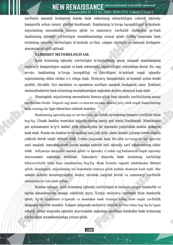 aya politika, likvidnost, upravlenie riskami, kiberbezopasnost, vnutrenniy kontrol. kirish: bank tizimining iqtisodiy xavfsizligi mamlakat moliyaviy barqarorligini ta’minlashda muhim omil hisoblanadi. moliyaviy inqirozlarning oldini olish, kredit va likvidlik mailto:mrelyormingliboyev2006@gmail.com 1588 researchbib if - 11.01, issn: 3030-3753, volume 2 issue 2 xavflarini samarali boshqarish hamda bank sektorining ishonchliligini oshirish iqtisodiy barqarorlik uchun zaruriy shartlar hisoblanadi. banklarning to‘lovga layoqatliligini ta’minlash, mijozlarning omonatlarini himoya qilish va zamonaviy xavfsizlik choralarini qo‘llash banklarning iqtisodiy xavfsizligini mustahkamlashga xizmat qiladi. ushbu maqolada bank tizimining iqtisodiy xavfsizligini ta’minlash yo‘llari, xalqaro tajribalar va samarali boshqaruv mexanizmlari tahlil qilinadi. tadqiqot metodologiyasi: bank tizimining iqtisodiy xavfsizligini ta’minlashning asosiy maqsadi mamlakatning moliyaviy barqarorligini saqlash va bank sektorining ishonchliligini oshirishdan iborat. bu, eng avvalo, banklarning to‘lovga layoqatliligi va likvidligini ta’minlash orqali iqtisodiy inqirozlarning oldini olishni o‘z ichiga oladi. moliyaviy barqarorlikni ta’minlash uchun kredit portfeli, likvidlik, foiz stavkalari va operatsion xavflarni samarali boshqarish zarur. risklarni minimallashtirish bank tizimining mustahkamligini saqlashda muhim ahamiyat kasb etadi. shuningdek, …