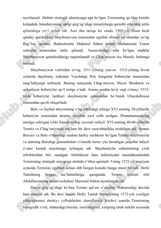 nadi va shundan so‘ng bag‘lon, qunduz, badaxshonlar mahmud sulton hamda muhammad temur sultonlar tomonidan istilo qilinadi. xusravshohga tobe bo‘lgan mulklar shayboniyxon qarindoshlariga taqsimlanadi va chag‘oniyon esa maxdiy sultonga beriladi. shayboniyxon vafotidan so‘ng, 1511-yilning yanvar 1512-yilning fevral oylarida shayboniy sultonlar vaxshdagi puli sanginda boburiylar tomonidan mag‘lubiyatga uchraydi. buning natijasida chag‘oniyon, hisori shodmon va qabodiyon boburiylar qo‘l ostiga o‘tadi. ammo oradan ko‘p vaqt o‘tmay, 1513-yilda boburiylar lashkari shayboniylar sulolasidan bo‘lmish ubaydulloxon tomonidan quvib chiqariladi. balx va jayhun daryosining o‘ng sohilidagi еrlarga xvi asrning 20-yillarida boburiylar tomonidan doimiy ravishda xavf solib turilgan. pirmuhammadning amalga oshirgan ichki hamda tashqi siyosati tufayli xvi asrning 40-60-yillarida termiz va chag‘oniyonda ma’lum bir davr osoyishtalikka erishilgan edi. ammo buxoro va balx o‘rtasidagi muhim harbiy istehkom bo‘lgan termiz shayboniylar va ularning balxdagi gumashtalari o‘rtasida teztez yuz beradigan janjallar tufayli o‘zaro kurash maydoniga aylangan edi. shayboniylar saltanatining yirik arboblaridan biri sanalgan abdullaxon ham hokimiyatni mustahkamlashda termizning strategik mavqeiga alohida e’tibor …
