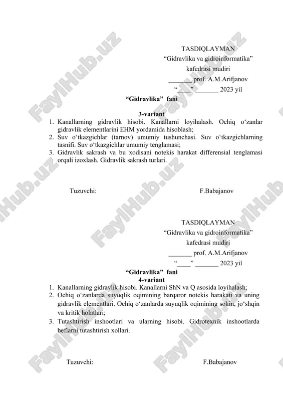 inshootlarda beflarni tutashtirish xollari. tuzuvchi: f.babajanov tasdiqlayman “gidravlika va gidroinformatika” kafedrasi mudiri _______ prof. a.m.arifjanov “____” _______ 2023 yil “gidravlika” fani 5-variant 1. ochiq o‘zanlarda suyuqlik oqimining eng katta loyqa bosmaydigan (s.x.abalyans, ye.a.zamarin, a.m.arifjanov formulalari) va eng kichik ruxsat etilgan yuvmaydigan o‘rtacha tezligi (a.a.cherkasov va shn va q usullari); 2. amaliy profilli suv o‘tkazgichlar. siqilish chuqurligini aniqlash. vertikal siqilish koeffitsientini aniqlash; 3. pastki befda suv energiyasini so‘ndiruvchi inshootlari hisobi. gidravlik sakrash xaydalishini yo‘qotish usullari. energiyani kamaytiruvchi suv to‘sgich xovuzlar, to’siqlar hisobi. tuzuvchi: f.babajanov tasdiqlayman “gidravlika va gidroinformatika” kafedrasi mudiri _______ prof. a.m.arifjanov “____” _______ 2023 yil “gidravlika” fani 6-variant 1. kanallarning gidravlik xisobi. kanalda tekis xarakat shartlari. asosiy masalalar turlari; 2. notekis harakat erkin satx egri chizig’ining guruhini, sinfni va sohasini aniqlash va uni qurish. gidrotexnik inshootlari tasirida oqim satxi o’zgarishini xisoblash; 3. gidrotexnik inshootlardagi darvozaning ko’tarilish balandligini aniqlash tuzuvchi: f.babajanov tasdiqlayman “gidravlika va gidroinformatika” kafedrasi mudiri _______ prof. a.m.arifjanov …