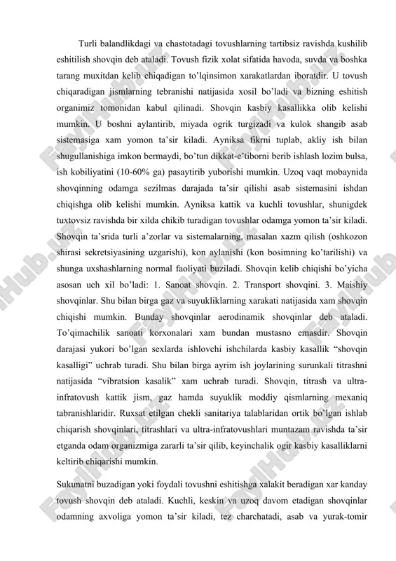suyuklik moddiy qismlarning mexaniq tabranishlaridir. ruxsat etilgan chekli sanitariya talablaridan ortik bo’lgan ishlab chiqarish shovqinlari, titrashlari va ultra-infratovushlari muntazam ravishda ta’sir etganda odam organizmiga zararli ta’sir qilib, keyinchalik ogir kasbiy kasalliklarni keltirib chiqarishi mumkin. sukunatni buzadigan yoki foydali tovushni eshitishga xalakit beradigan xar kanday tovush shovqin deb ataladi. kuchli, keskin va uzoq davom etadigan shovqinlar odamning axvoliga yomon ta’sir kiladi, tez charchatadi, asab va yurak-tomir sistemasi ishini buzadi. pilla pishitish fabrikalarida baland shovqin texnologik uskunalar sistemasidagi barabanli msh-3, m-170 shl, m-210-shl, tkm-8, tk-2, tk-136-shl, ke2-145- shl, ke-175-shl, dm-3, mg-2 kalibrlash mashinalari, dvigatellari va konditsioner ishlayotganida yuzaga keladi. xavfsizlikning umumiy talablari, “gost 12.1.003-88 mxsm”. shovqindan himoyalash vositalari va usullariga barcha shovqinlar mexaniq aerodinamik elektromagnit, gidrodinamik, havo va tuzilishdagi shovqinlarga ajratiladi. eshitish infratovush bilan ogrikning boshlanishi urtasidagi oralik bulib, u taxminan 140 db ni tashkil etadi ( rasm). shovqin tasnifi va uni meyorlashtirish. shovqin - bu tovushdir. tovush esa havodagi zarrachalarning mexaniq …