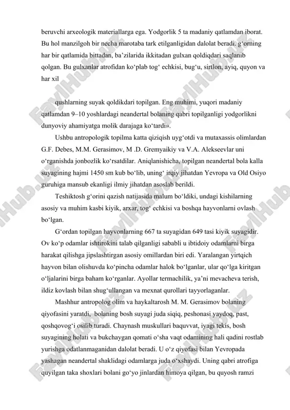 oshlardagi neandertal bolaning qabri topilganligi yodgorlikni dunyoviy ahamiyatga molik darajaga ko‘tardi». ushbu antropologik topilma katta qiziqish uyg‘otdi va mutaxassis olimlardan g.f. debes, m.m. gerasimov, m .d. gremyaikiy va v.a. alekseevlar uni o‘rganishda jonbozlik ko‘rsatdilar. aniqlanishicha, topilgan neandertal bola kalla suyagining hajmi 1450 sm kub bo‘lib, uning‘ irqiy jihatdan yevropa va old osiyo guruhiga mansub ekanligi ilmiy jihatdan asoslab berildi. teshiktosh g‘orini qazish natijasida malum bo‘ldiki, undagi kishilarning asosiy va muhim kasbi kiyik, arxar, tog‘ echkisi va boshqa hayvonlarni ovlash bo‘lgan. g‘ordan topilgan hayvonlarning 667 ta suyagidan 649 tasi kiyik suyagidir. ov ko‘p odamlar ishtirokini talab qilganligi sababli u ibtidoiy odamlarni birga harakat qilishga jipslashtirgan asosiy omillardan biri edi. yaralangan yirtqich hayvon bilan olishuvda ko‘pincha odamlar halok bo‘lganlar, ular qo‘lga kiritgan o‘ljalarini birga baham ko‘rganlar. ayollar termachilik, ya’ni mevacheva terish, ildiz kovlash bilan shug‘ullangan va mexnat qurollari tayyorlaganlar. mashhur antropolog olim va haykaltarosh m. m. gerasimov bolaning qiyofasini yaratdi, bolaning bosh …