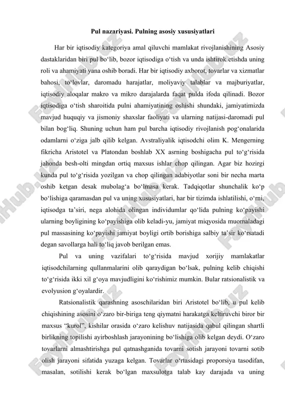 rashning asoschilaridan biri aristotel bo‘lib, u pul kelib chiqishining asosini o‘zaro bir-biriga teng qiymatni harakatga keltiruvchi biror bir maxsus “kurol”, kishilar orasida o‘zaro kelishuv natijasida qabul qilingan shartli birlikning topilishi ayirboshlash jarayonining bo‘lishiga olib kelgan deydi. o‘zaro tovarlarni almashtirishga pul qatnashganida tovarni sotish jarayoni tovarni sotib olish jarayoni sifatida yuzaga kelgan. tovarlar o‘rtasidagi proporsiya tasodifan, masalan, sotilishi kerak bo‘lgan maxsulotga talab kay darajada va uning miqdorining kam yoki ko‘pligiga bog‘liq holda o‘rnatilgan. keyinchalik shu tovarlar ichidan umumiy ekvivalent rolini o‘ynovchi ba’zi tovarlar ajralib chiqdi. jamiyatning rivojlanishi muomalaga metallarning kirib kelishiga olib keladi. rivojlanishning birinchi bosqichlarda bular mis, bronza, temir bo‘lib almashinuv t-p-t shaklida olib borilgan. xviii asrlarning oxirigacha pul tomonlar o‘rtasidagi shartnoma vositasi deb karab kelingan. xozirgi vaqtda ham ba’zi chet el olimlari, masalan, pol samuelson pulni sun’iy sotsial shartlashish belgisi deb izohlagan. boshqa amerikalik olim jon ge-toreit qimmatbaho metallarning pul vazifasini bajarishi bu kishilar o‘rtasidagi kelishuvning mahsulidir deb uqtirmoqda. …