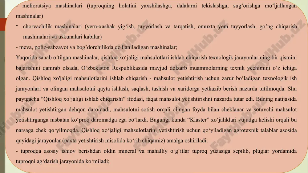 a mavjud dolzarb muammolarning texnik yechimini o‘z ichiga olgan. qishloq xo'jaligi mahsulotlarini ishlab chiqarish - mahsulot yetishtirish uchun zarur bo‘ladigan texnologik ish jarayonlari va olingan mahsulotni qayta ishlash, saqlash, tashish va xaridorga yetkazib berish nazarda tutilmoqda. shu paytgacha “qishloq xo‘jaligi ishlab chiqarishi” ifodasi, faqat mahsulot yetishtirishni nazarda tutar edi. buning natijasida mahsulot yetishtirgan dehqon daromadi, mahsulotni sotish orqali olingan foyda bilan cheklanar va sotuvchi mahsulot yetishtirganga nisbatan ko‘proq daromadga ega bo‘lardi. bugungi kunda “klaster” xo‘jaliklari vujudga kelishi orqali bu narsaga chek qo‘yilmoqda. qishloq xo‘jaligi mahsulotlarini yetishtirish uchun qo‘yiladigan agrotexnik talablar asosida quyidagi jarayonlar (paxta yetishtirish misolida ko‘rib chiqamiz) amalga oshiriladi: - tuproqqa asosiy ishiov berishdan oldin mineral va mahalliy o‘g‘itlar tuproq yuzasiga sepilib, plugiar yordamida tuproqni ag‘darish jarayonida ko‘miladi; “klass” firmasi kombaynining texnologik jarayonini sxemasi: 1-boshoq ko‘targich taroqlari; 2-yer noteksliklariga o‘rgichni moslab yuritadigan boshmoqlar; 3- tezlashtirish barabani; 4-yanchish barabani; 5-tishli segment; 6- sozlanuvchan fartuk; 7-somon elagich klavishasidagi uzaytirgich. - bahorgi …