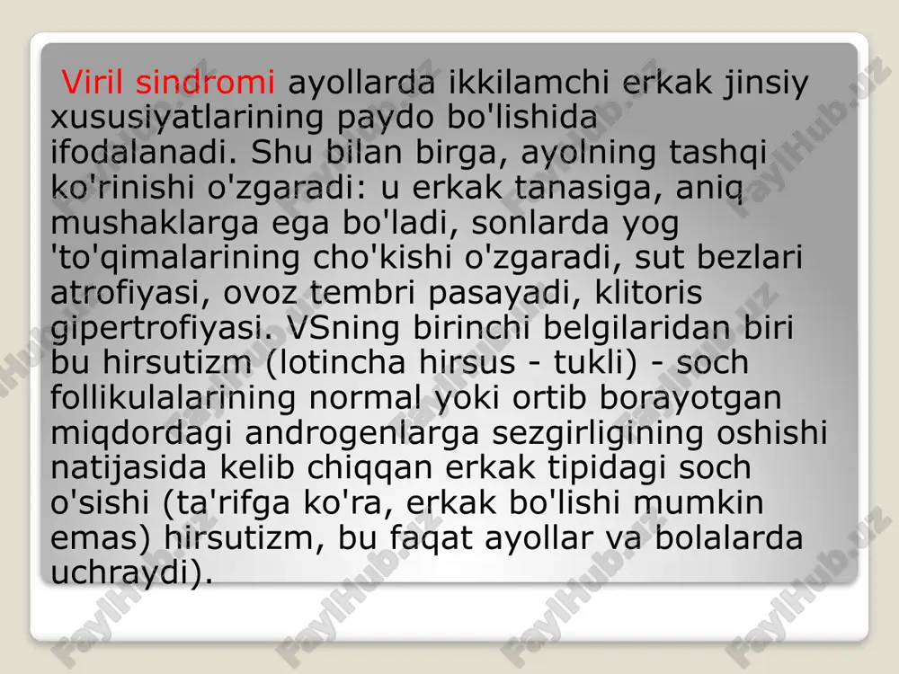 di. o'smirlik davrida skeletning shakllanishi erkak turiga ko'ra sodir bo'ladi, hayz davri buziladi. • buyrak usti bezining shishlari.kortikosteromalar, androsteromalar va kortikoandrosteromalar ko'proq tashxis qilinadi. ular post-pubertal davrda rivojlanadi, soch o'sishi naqshidagi o'zgarishlar, akne paydo bo'lishi va yog 'to'qimalarining taqsimlanishining buzilishi bilan birga keladi. ayollar bepusht bo'lib qolgan libidoning pasayishini payqashadi. • itsenko-kushing kasalligi. u ortiqcha adrenokortikotrop gormon ishlab chiqaradigan gipofiz bezining shishi bilan rivojlanadi. bu adrenal korteksning barcha qismlarini rag'batlantirishga, giperkortizolizmning rivojlanishiga olib keladi. kasallik odatda 20 yoshdan 40 yoshgacha bo'lgan bemorlarda namoyon bo'ladi. • shtayn-levental sindromi.polikistik viril sindromi tuxumdonlarda androgenlarning ortiqcha sintezi bilan bog'liq. kasallik 20 yoshdan 30 yoshgacha bo'lgan yosh ayollarda rivojlanib, hirudizm, ortiqcha vazn, hayz davrining buzilishi va bepushtlikka olib keladi. tuxumdon o'smalarining maskulinizatsiyasi. ular erkak jinsiy bezlarning embrion qoldiqlaridan paydo bo'ladi. yosh bemorlarda hayz ko'rish kamdan-kam uchraydi va amenoreya va bepushtlik rivojlanishi mumkin. sut bezlari atrofiyasi, bachadon gipoplaziyasi rivojlanadi. keyinchalik erkaklarning kalligi, ovozning kuchayishi va klitoral …
