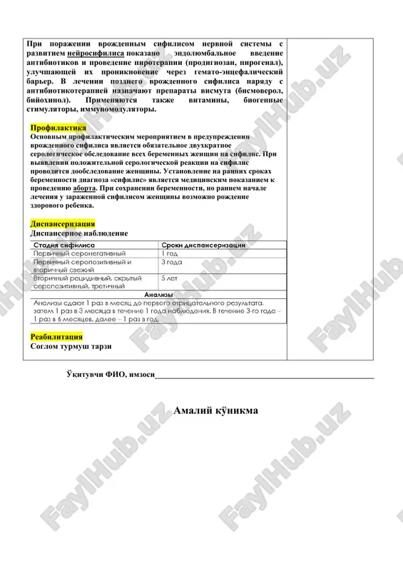 azatelnoe dvuxkratnoe serologicheskoe obsledovanie vsex beremennix jenshin na sifilis. pri viyavlenii polojitelnoy serologicheskoy reaktsii na sifilis provoditsya doobsledovanie jenshini. ustanovlenie na rannix srokax beremennosti diagnoza «sifilis» yavlyaetsya meditsinskim pokazaniem k provedeniyu aborta. pri soxranenii beremennosti, no rannem nachale lecheniya u zarajennoy sifilisom jenshini vozmojno rojdenie zdorovogo rebenka. dispanserizatsiya dispansernoe nablyudenie reabilitatsiya soglom turmush tarzi o'qituvchi fio, imzosi______________________________________________________ amaliy ko'nikma talaba imzosi___________ oske *0,6 amaliy ko'nikma *0,4 jami: o'qituvchi fio._______________________________________________________________ imzosi image1.png image2.png