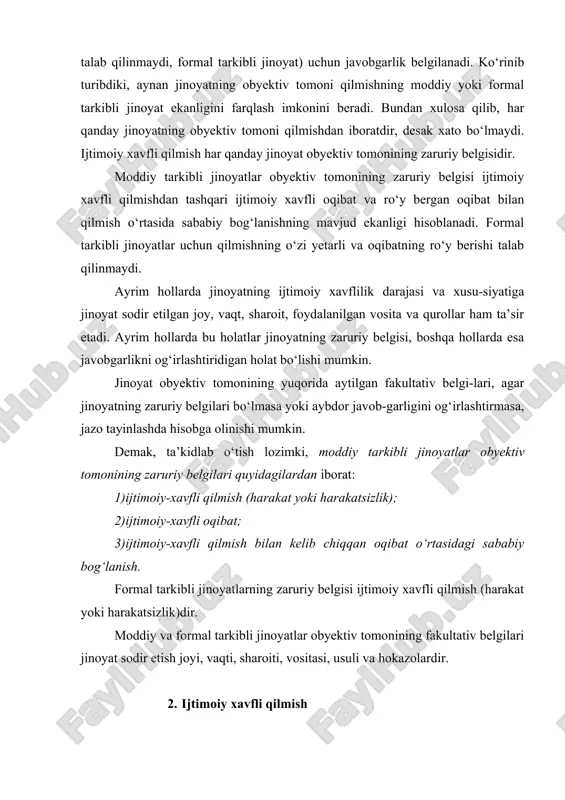 ni qilmishning moddiy yoki formal tarkibli jinoyat ekanligini farqlash imkonini beradi. bundan xulosa qilib, har qanday jinoyatning obyektiv tomoni qilmishdan iboratdir, desak xato bo‘lmaydi. ijtimoiy xavfli qilmish har qanday jinoyat obyektiv tomonining zaruriy belgisidir. moddiy tarkibli jinoyatlar obyektiv tomonining zaruriy belgisi ijtimoiy xavfli qilmishdan tashqari ijtimoiy xavfli oqibat va ro‘y bergan oqibat bilan qilmish o‘rtasida sababiy bog‘lanishning mavjud ekanligi hisoblanadi. formal tarkibli jinoyatlar uchun qilmishning o‘zi yetarli va oqibatning ro‘y berishi talab qilinmaydi. ayrim hollarda jinoyatning ijtimoiy xavflilik darajasi va xusu-siyatiga jinoyat sodir etilgan joy, vaqt, sharoit, foydalanilgan vosita va qurollar ham ta’sir etadi. ayrim hollarda bu holatlar jinoyatning zaruriy belgisi, boshqa hollarda esa javobgarlikni og‘irlashtiridigan holat bo‘lishi mumkin. jinoyat obyektiv tomonining yuqorida aytilgan fakultativ belgi-lari, agar jinoyatning zaruriy belgilari bo‘lmasa yoki aybdor javob-garligini og‘irlashtirmasa, jazo tayinlashda hisobga olinishi mumkin. demak, ta’kidlab o‘tish lozimki, moddiy tarkibli jinoyatlar obyektiv tomonining zaruriy belgilari quyidagilardan iborat: 1)ijtimoiy-xavfli qilmish (harakat yoki harakatsizlik); 2)ijtimoiy-xavfli oqibat; …
