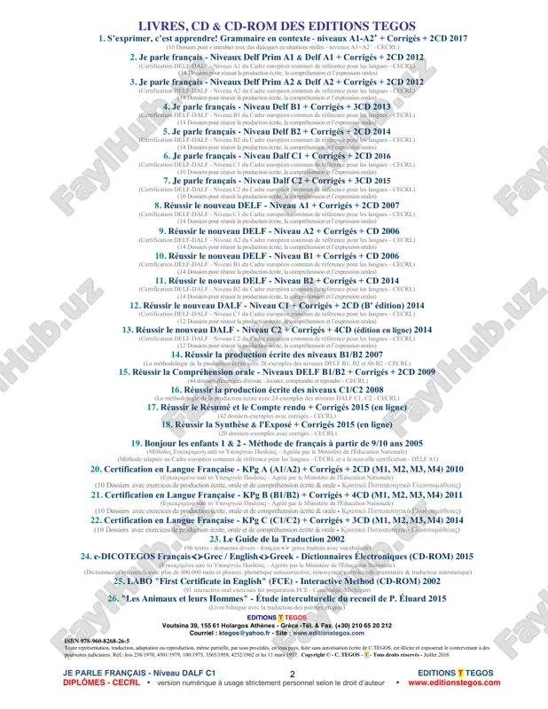 de référence pour les langues - cecrl) (10 dossiers pour réussir la production écrite, la compréhension et l’expression orales) 8. réussir le nouveau delf - niveau a1 + corrigés + 2cd 2007 (certification delf-dalf - niveau c1 du cadre européen commun de référence pour les langues - cecrl) (14 dossiers pour réussir la production écrite, la compréhension et l’expression orales) 9. réussir le nouveau delf - niveau a2 + corrigés + cd 2006 (certification delf-dalf - niveau a2 du cadre européen commun de référence pour les langues - cecrl) (14 dossiers pour réussir la production écrite, la compréhension et l’expression orales) 10. réussir le nouveau delf - niveau b1 + corrigés + cd 2006 (certification delf-dalf - niveau b1 du cadre européen commun de référence pour les langues - cecrl) (14 dossiers pour réussir la production écrite, la compréhension et l’expression orales) 11. réussir le nouveau delf - niveau b2 …